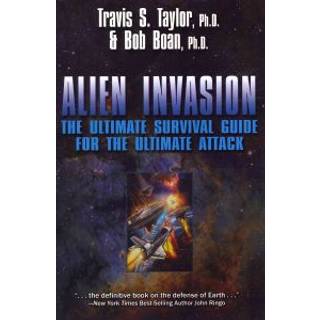 Alien Invasion: The Ultimate Survival Guide for the Ultimate Attack