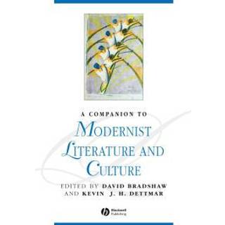 A Companion to Modernist Literature and Culture