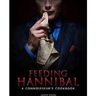 Feeding Hannibal: A Connoisseur's Cookbook