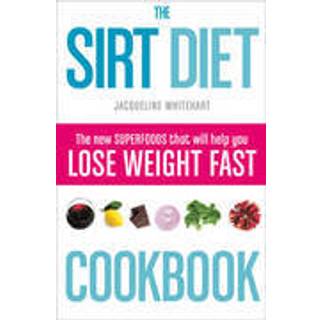 The Sirt Diet Cookbook