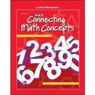 Connecting Math Concepts Level A, Workbook 1