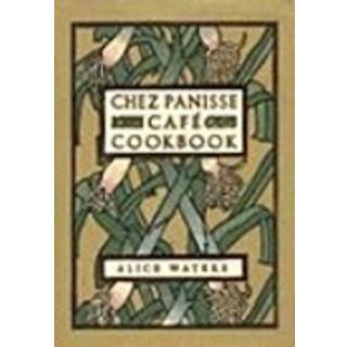 Chez Panisse Cafe Cookbook