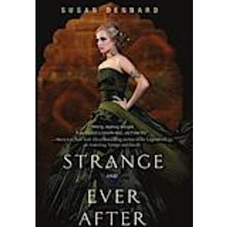 Susan Dennard - Strange and ever after