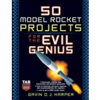 50 Model Rocket Projects for the Evil Genius