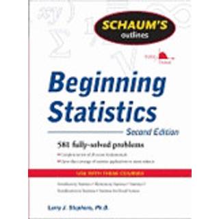 Schaum's Outline of Beginning Statistics, Second Edition