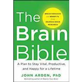 The Brain Bible: How to Stay Vital, Productive, and Happy for a Lifetime