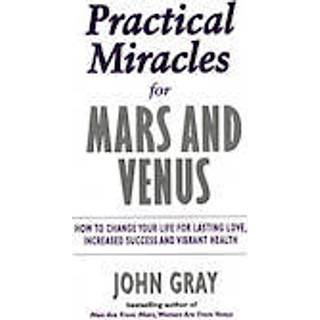 Practical Miracles For Mars And Venus
