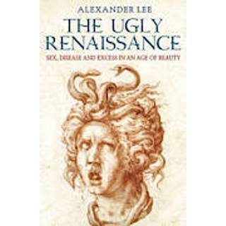 The Ugly Renaissance