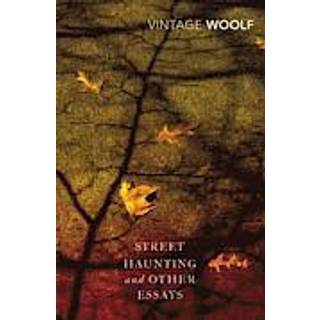 Street Haunting and Other Essays