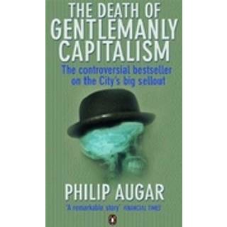 The Death of Gentlemanly Capitalism