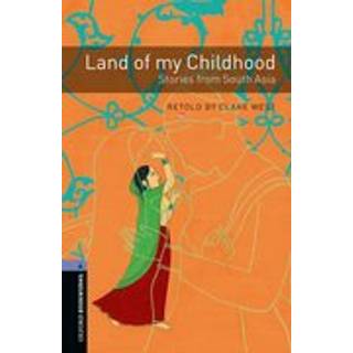 Oxford Bookworms Library: Level 4:: Land of my Childhood: Stories from South Asia