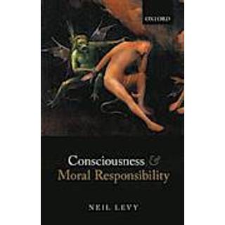Consciousness and Moral Responsibility