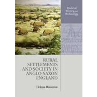 Rural Settlements and Society in Anglo-Saxon England