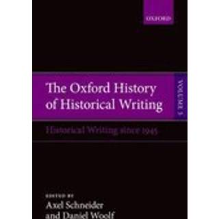 The Oxford History of Historical Writing