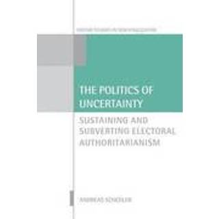 The Politics of Uncertainty