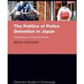 The Politics of Police Detention in Japan