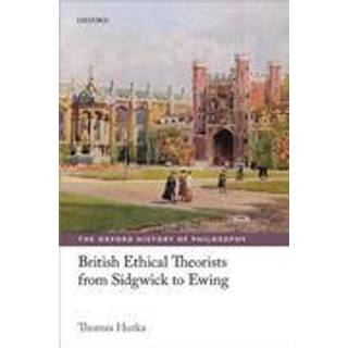 British Ethical Theorists from Sidgwick to Ewing