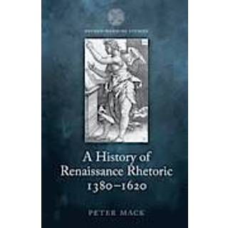 A History of Renaissance Rhetoric 1380-1620