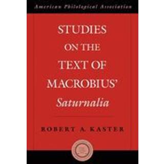 Studies on the Text of Macrobius' Saturnalia