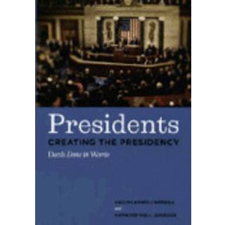 Presidents Creating the Presidency