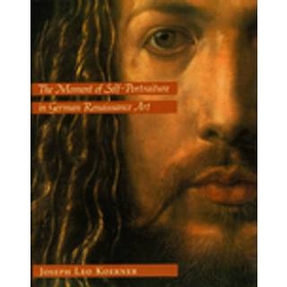 The Moment of Self-Portraiture in German Renaissance Art