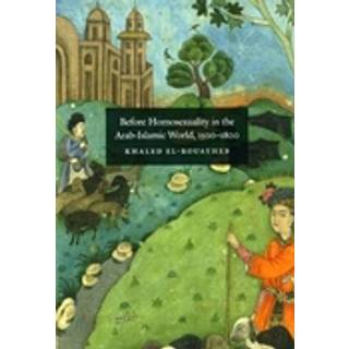 Before Homosexuality in the Arab-Islamic World, 1500-1800