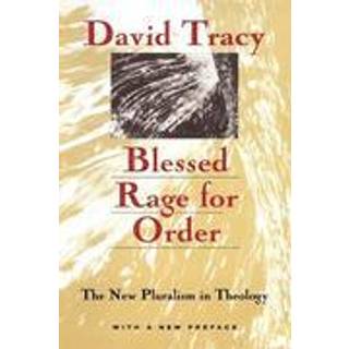 Blessed Rage for Order – The New Pluralism in Theology