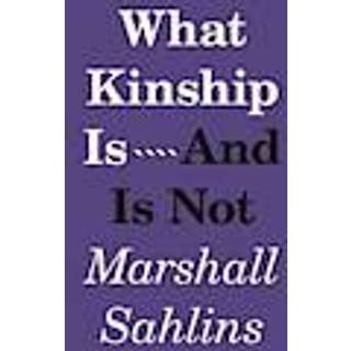 What Kinship Is-And Is Not