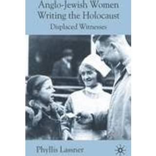Anglo-Jewish Women Writing the Holocaust