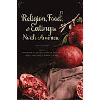 Religion, Food, and Eating in North America