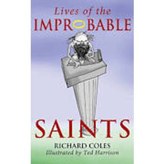 Lives of the Improbable Saints