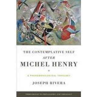 The Contemplative Self After Michel Henry