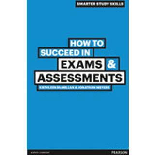 How to Succeed in Exams & Assessments