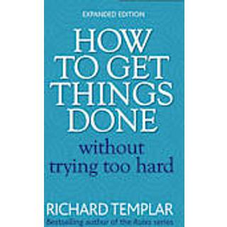 How to Get Things Done Without Trying Too Hard