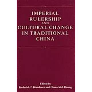 Imperial Rulership and Cultural Change in Traditional China