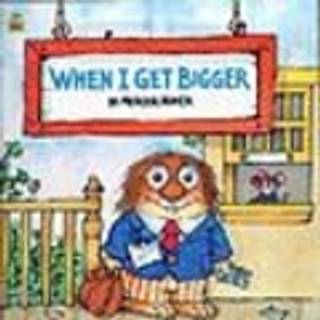 When I Get Bigger (Little Critter)