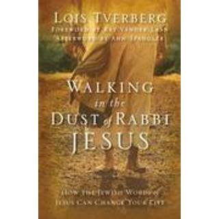 Walking in the Dust of Rabbi Jesus