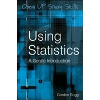 Using Statistics: A Gentle Introduction