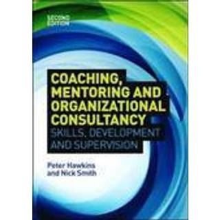 Coaching, Mentoring and Organizational Consultancy: Supervision, Skills and Development