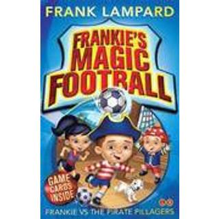 Frankie's Magic Football: Frankie vs The Pirate Pillagers