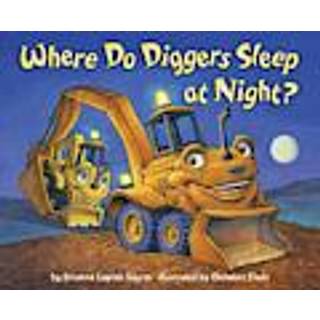 Where Do Diggers Sleep at Night?