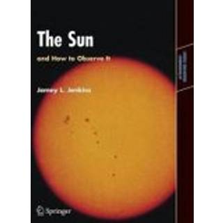 The Sun and How to Observe It
