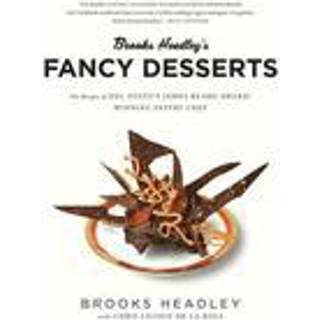 Brooks Headley's Fancy Desserts