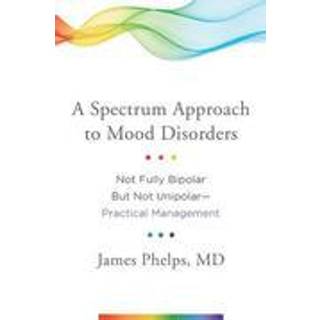 A Spectrum Approach to Mood Disorders