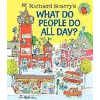 Richard Scarry's What Do People Do All Day?