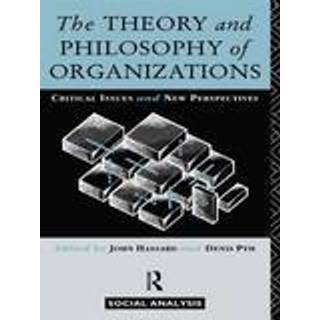 The Theory and Philosophy of Organizations