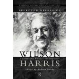 Selected Essays of Wilson Harris