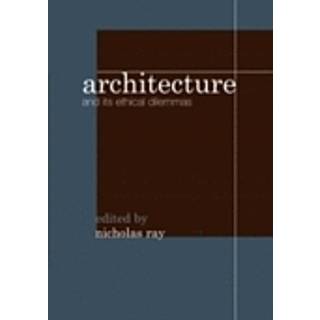 Architecture and its Ethical Dilemmas