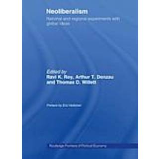 Neoliberalism: National and Regional Experiments with Global Ideas