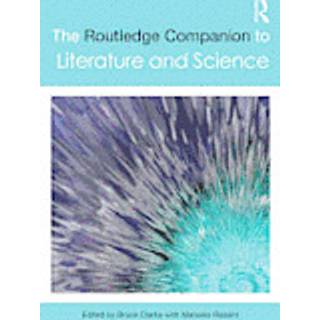 The Routledge Companion to Literature and Science